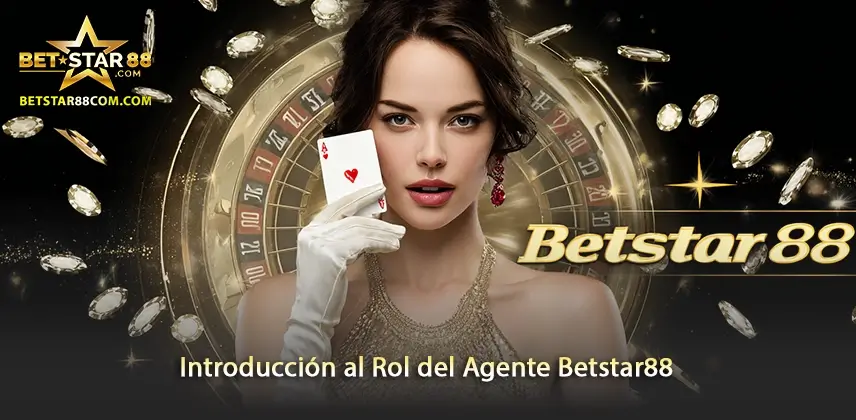 Conoce el Impacto del Agente Betstar88 en el Juego